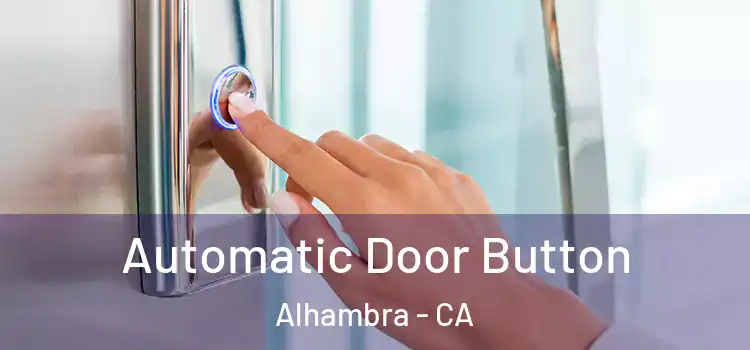  Automatic Door Button Alhambra - CA