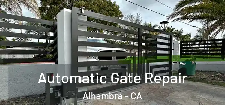 Automatic Gate Repair Alhambra - CA