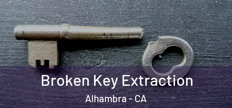 Broken Key Extraction Alhambra - CA