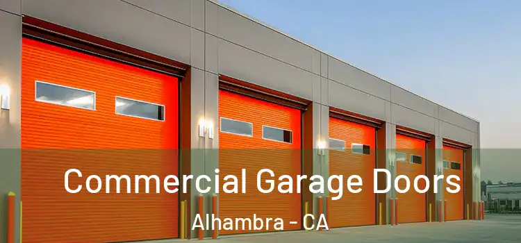  Commercial Garage Doors Alhambra - CA