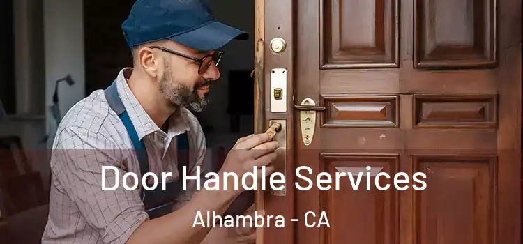 Door Handle Services Alhambra - CA