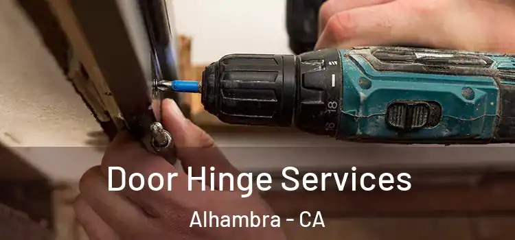 Door Hinge Services Alhambra - CA