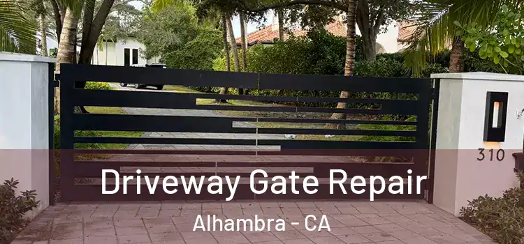  Driveway Gate Repair Alhambra - CA