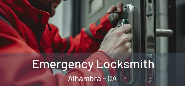 Emergency Locksmith Alhambra - CA