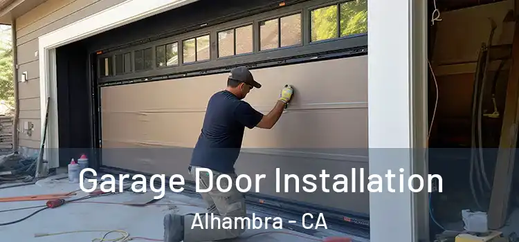  Garage Door Installation Alhambra - CA
