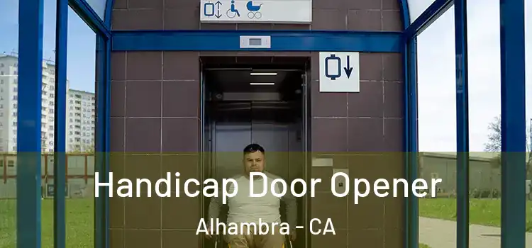 Handicap Door Opener Alhambra - CA