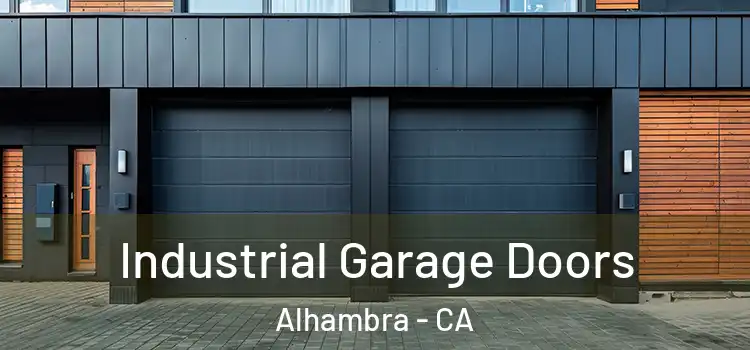  Industrial Garage Doors Alhambra - CA