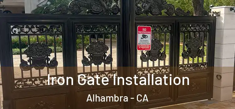 Iron Gate Installation Alhambra - CA