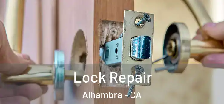 Lock Repair Alhambra - CA