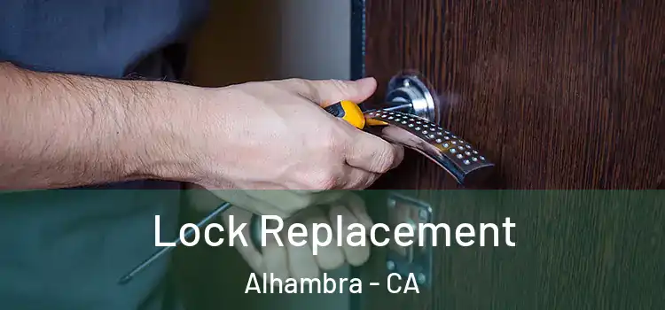 Lock Replacement Alhambra - CA