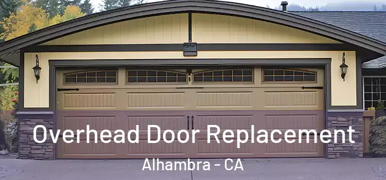  Overhead Door Replacement Alhambra - CA