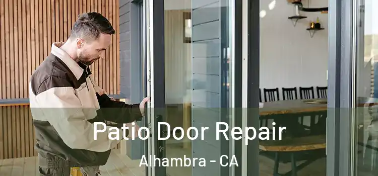 Patio Door Repair Alhambra - CA