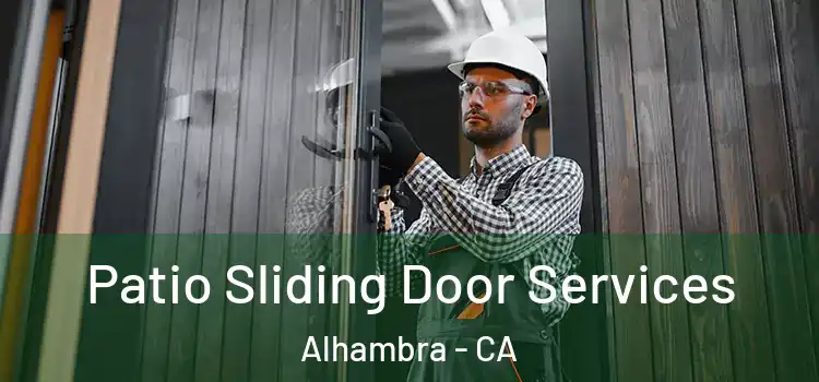Patio Sliding Door Services Alhambra - CA