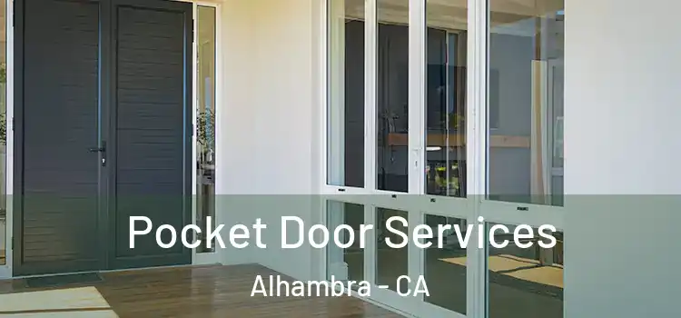 Pocket Door Services Alhambra - CA