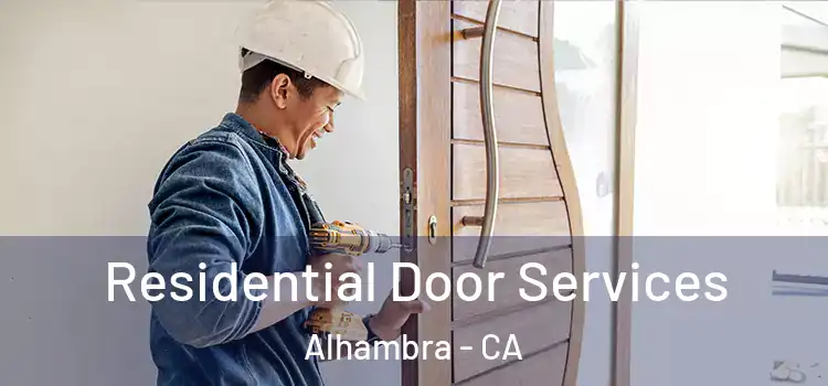 Residential Door Services Alhambra - CA
