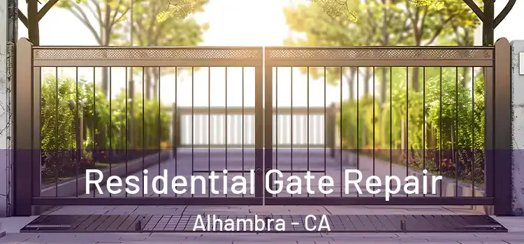 Residential Gate Repair Alhambra - CA