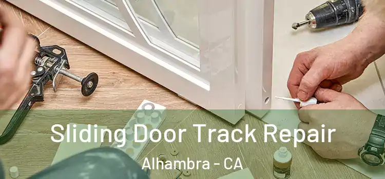 Sliding Door Track Repair Alhambra - CA