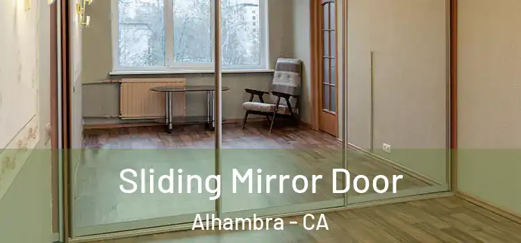  Sliding Mirror Door Alhambra - CA