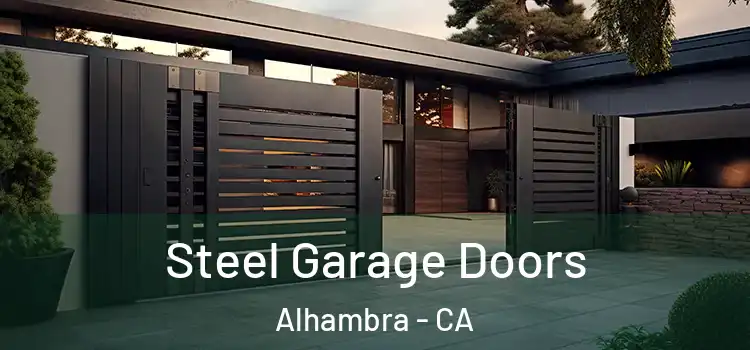 Steel Garage Doors Alhambra - CA
