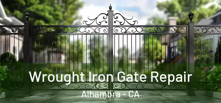 Wrought Iron Gate Repair Alhambra - CA